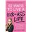 52 Ways to Live a Kick-Ass Life_0