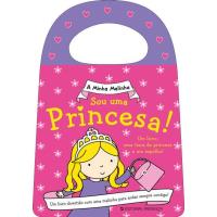 A Minha Malinha: Sou Uma Princesa!