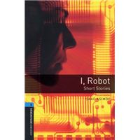 Oxford Bookworms Library Level 5: I, Robot - Short Stories