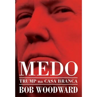 Medo: Trump na Casa Branca