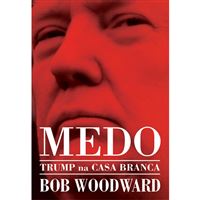 Medo: Trump na Casa Branca