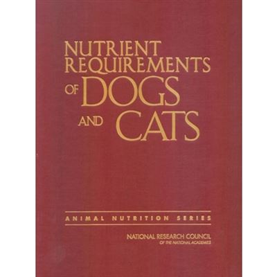Nutrient requirements of dogs and c NATIONAL RESEARCH COUNCIL