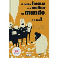 A Minha Família é a Melhor do Mundo. E a Tua?