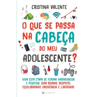 O Que se Passa na Cabeça do Meu Adolescente?