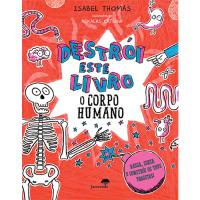 Destrói Este Livro: O Corpo Humano