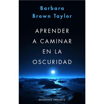 Aprender a caminar en la oscuridad