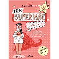 Ser super Mãe é uma Treta