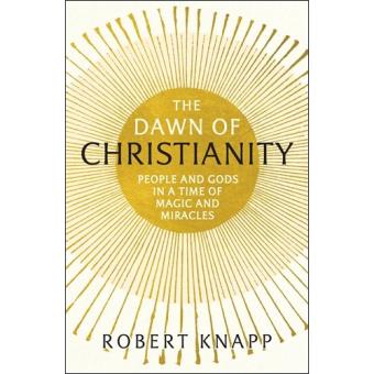 The Dawn of Christianity