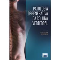 Patologia Degenerativa da Coluna Vertebral