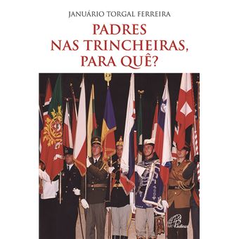 Padres nas Trincheiras para Quê?