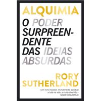 Alquimia - O Poder Surpreendente das Ideias Absurdas