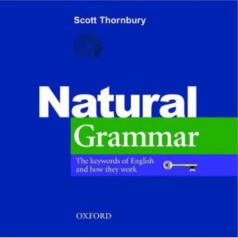 Oxford Natural Grammar : The Key Words of English and How They Work