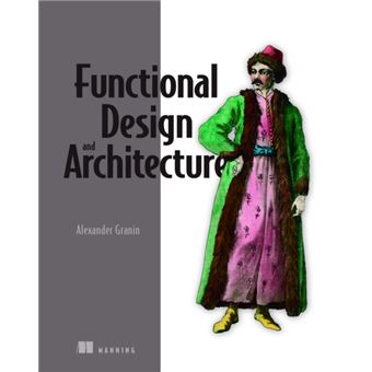 Functional Design and Architecture - Brochado - Granin, Alexander ...