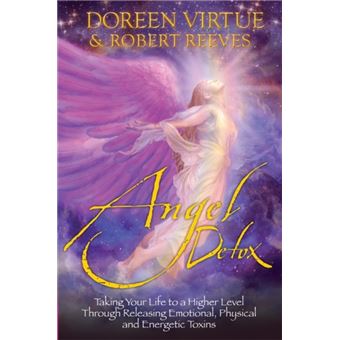 Doreen Reeves Angel Detox aking Your Life to a Higher Level Through Releasing ...