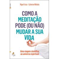 Como a Meditação Pode (ou Não) Mudar a Sua Vida