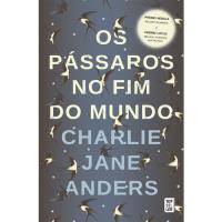 Os Pássaros no Fim do Mundo