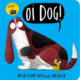 Oi dog!