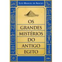 Os Grandes Mistérios do Antigo Egito