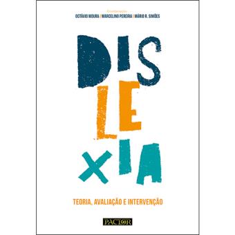 Dislexia: Teoria, Avaliação e Intervenção