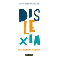 Dislexia: Teoria, Avaliação e Intervenção