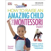How to Raise an Amazing Child the Montessori Way