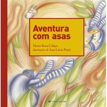 Aventura com Asas - Cartonado - Maria Rosa Colaço, COLACO, MARIA ROSA ...
