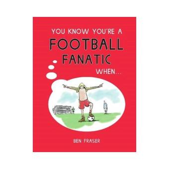 You know you're a football fanatic