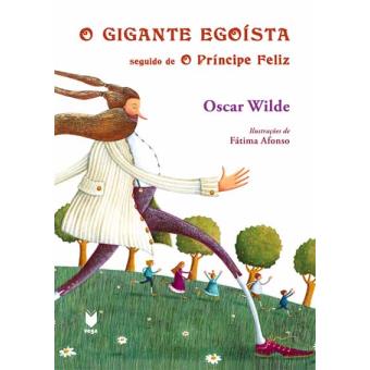 O Gigante Egoísta, Seguido de O Príncipe Feliz