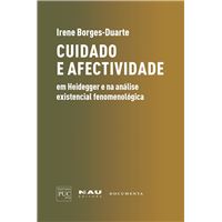 Cuidado e Afectividade - Em Heidegger e na Análise Existencial Fenomenológica
