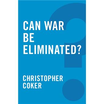 Can War be Eliminated?