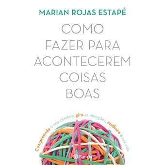 Como Fazer Para Acontecerem Coisas Boas