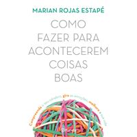 Como Fazer Para Acontecerem Coisas Boas