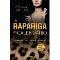 A Rapariga do Calendário - Livro 1: Janeiro, Fevereiro, Março