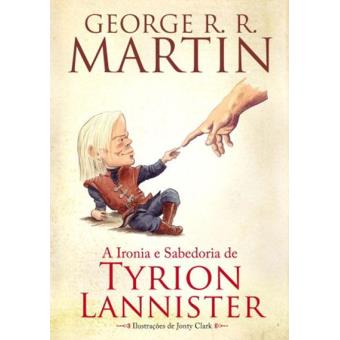A Ironia e Sabedoria de Tyrion Lannister