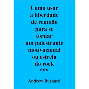 Como usar a liberdade de reunião para se tornar um palestrante ...