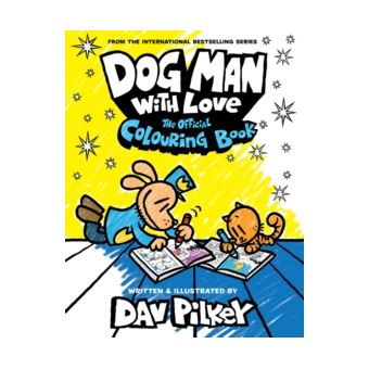 Dog Man with Love - The Official Colouring Book - Brochado - Dav Pilkey ...