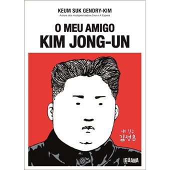 O Meu Amigo Kim Jong-Un - 1