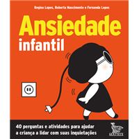 Ansiedade Infantil - 40 Perguntas e Actividades