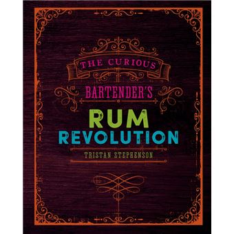 The Curious Bartender's Rum Revolution