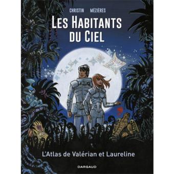Autour de Valérian: Les Habitants du Ciel - L'Atlas de Valérian et Laureline
