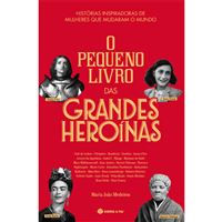 O Pequeno Livro das Grandes Heroínas