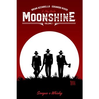 Moonshine - Livro 1: Sangue e Whisky