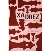 O Grande Livro do Xadrez - Um Manual e uma História por Álvaro