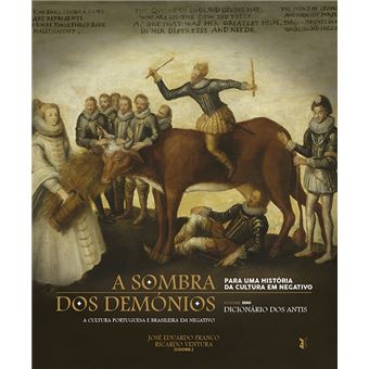 A Sombra dos Demónios - Para uma História da Cultura em Negativo