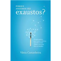Porque Andamos Tão Exaustos?