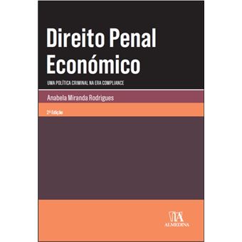 Direito Penal Económico - Uma Política Criminal na Era Compliance