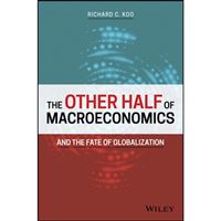 The Other Half of Macroeconomics and the Fate of Globalization