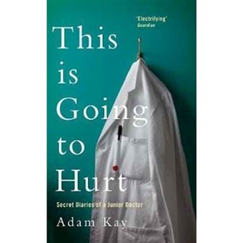 This Is Going To Hurt - Adam Kay - Compra Livros Na Fnac.pt