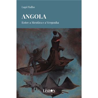 Angola: Entre a Mentira e a Vergonha