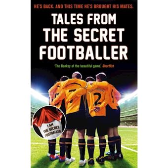 Tales from the secret footballer